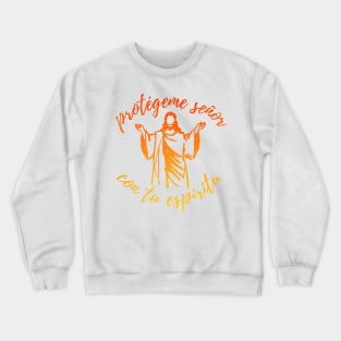 Protegeme señor con tu espiritu Crewneck Sweatshirt